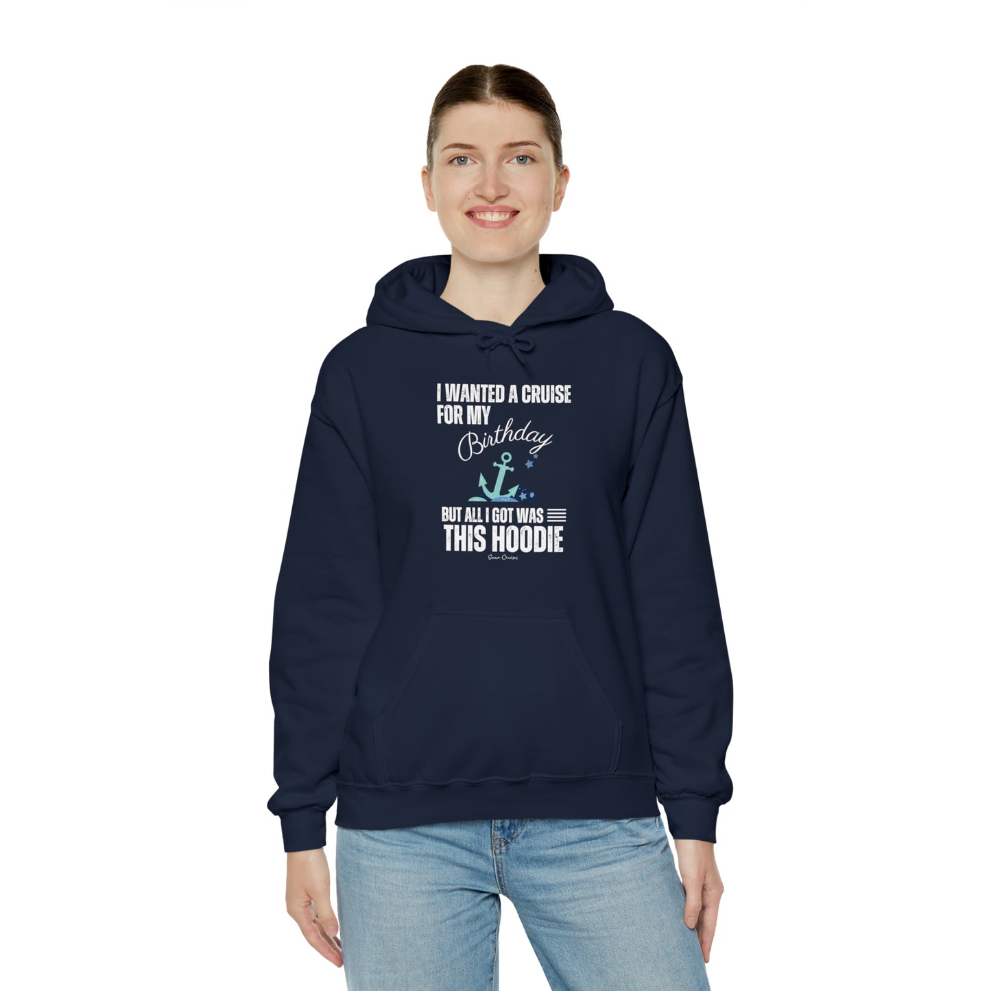 I Wanted a Cruise for My Birthday - UNISEX Hoodie (UK)