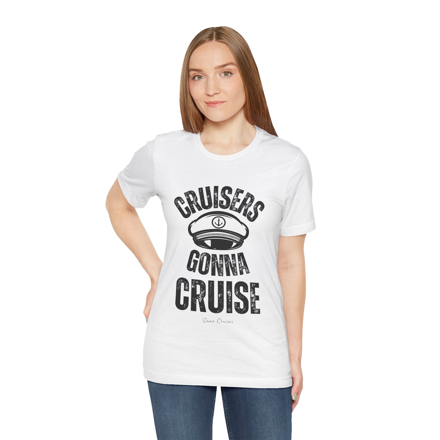 Cruisers Gonna Cruise - UNISEX T-Shirt