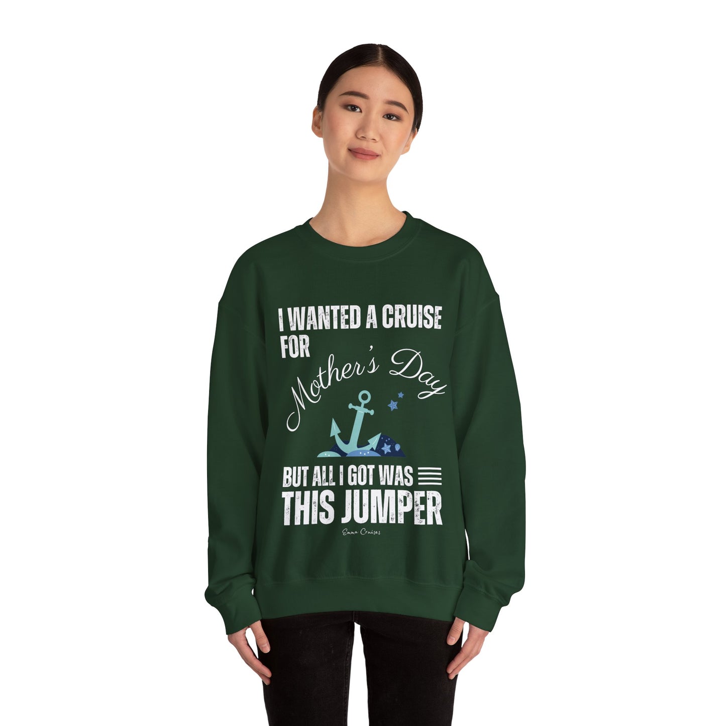 I Wanted a Cruise for Mother's Day - UNISEX Crewneck Sweatshirt