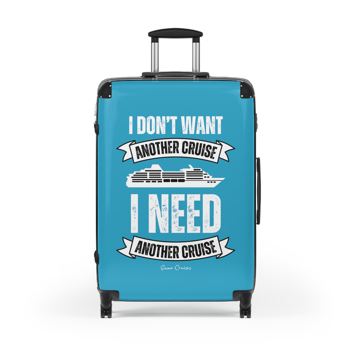 I Don't Want Another Cruise - Suitcase