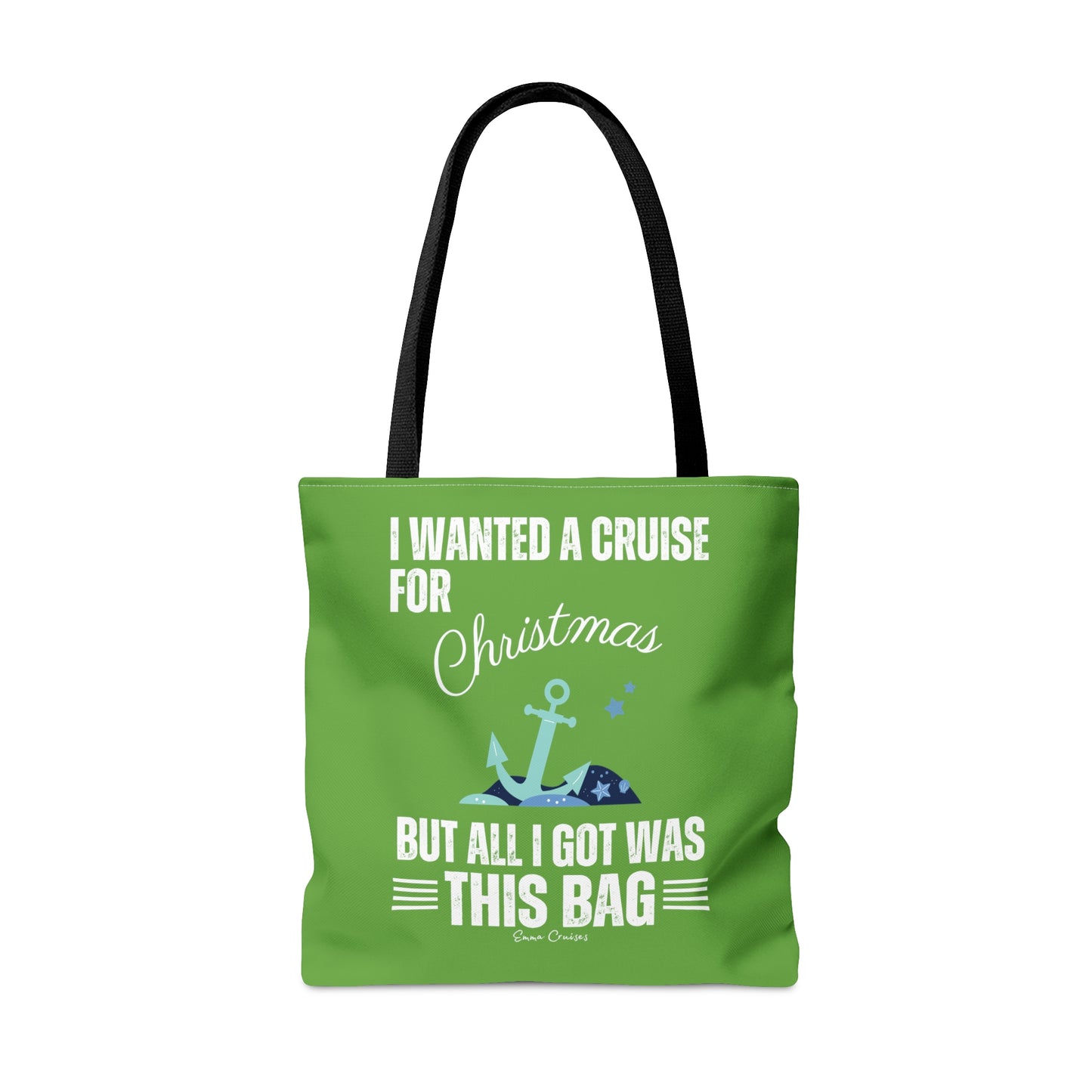I Wanted a Cruise for Christmas - Bag