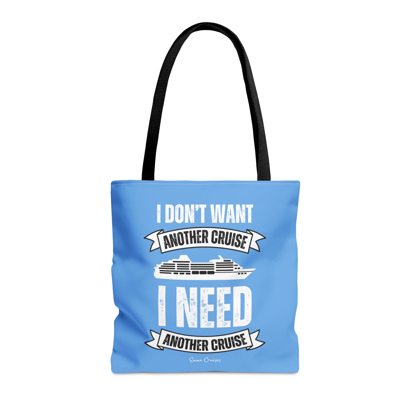 I Don't Want Another Cruise - Bag