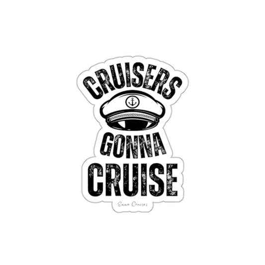 Cruisers Gonna Cruise - Die-Cut Sticker