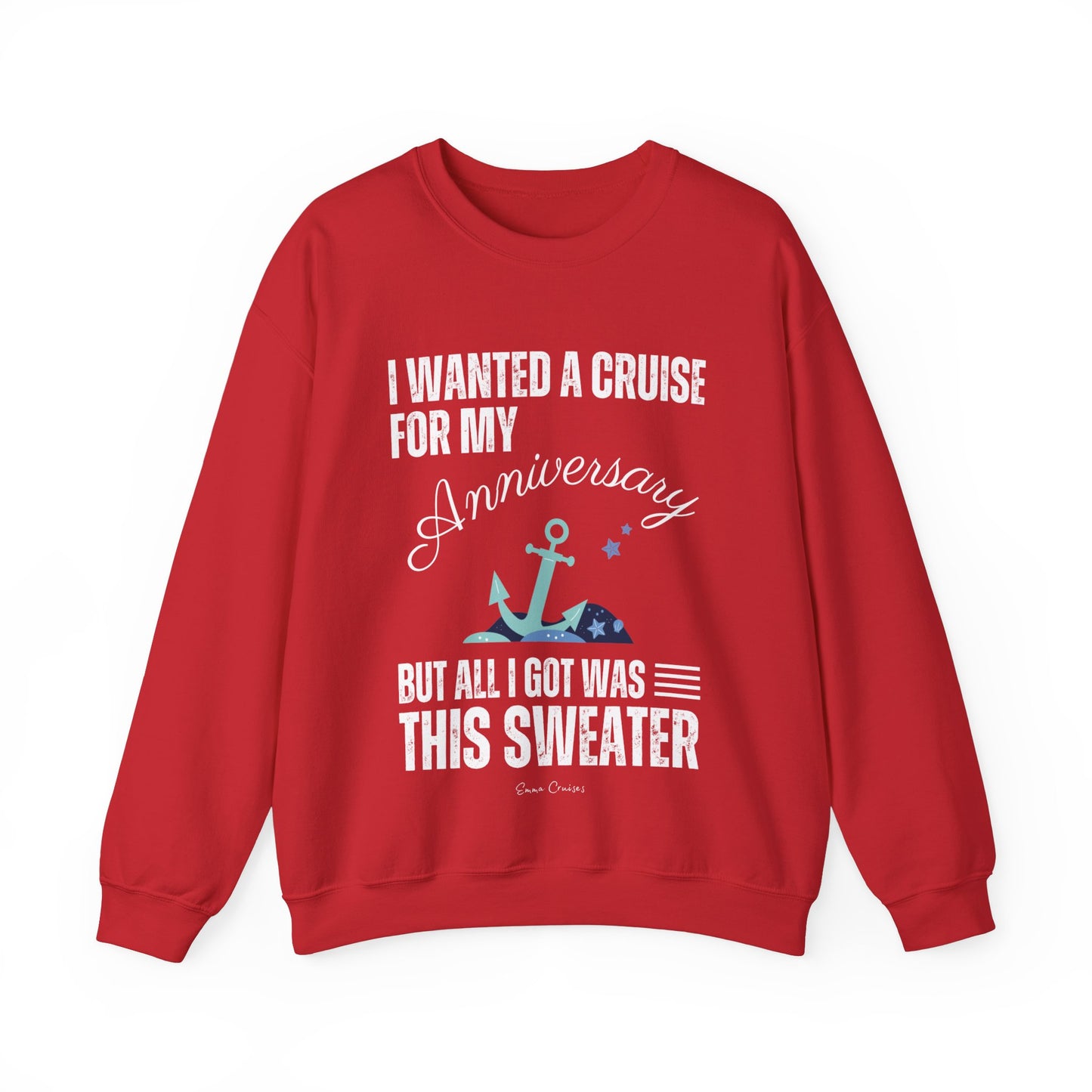 I Wanted a Cruise for My Anniversary - UNISEX Crewneck Sweatshirt