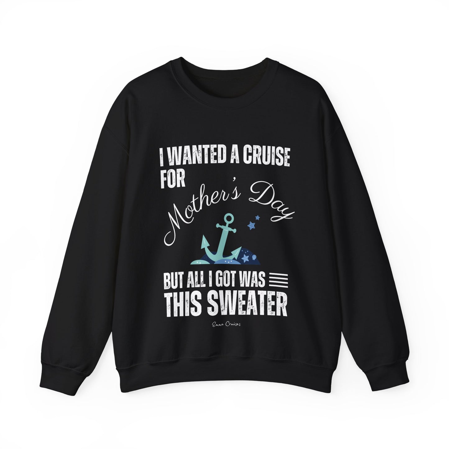 Quería un crucero para el Día de la Madre - Sudadera UNISEX Crewneck