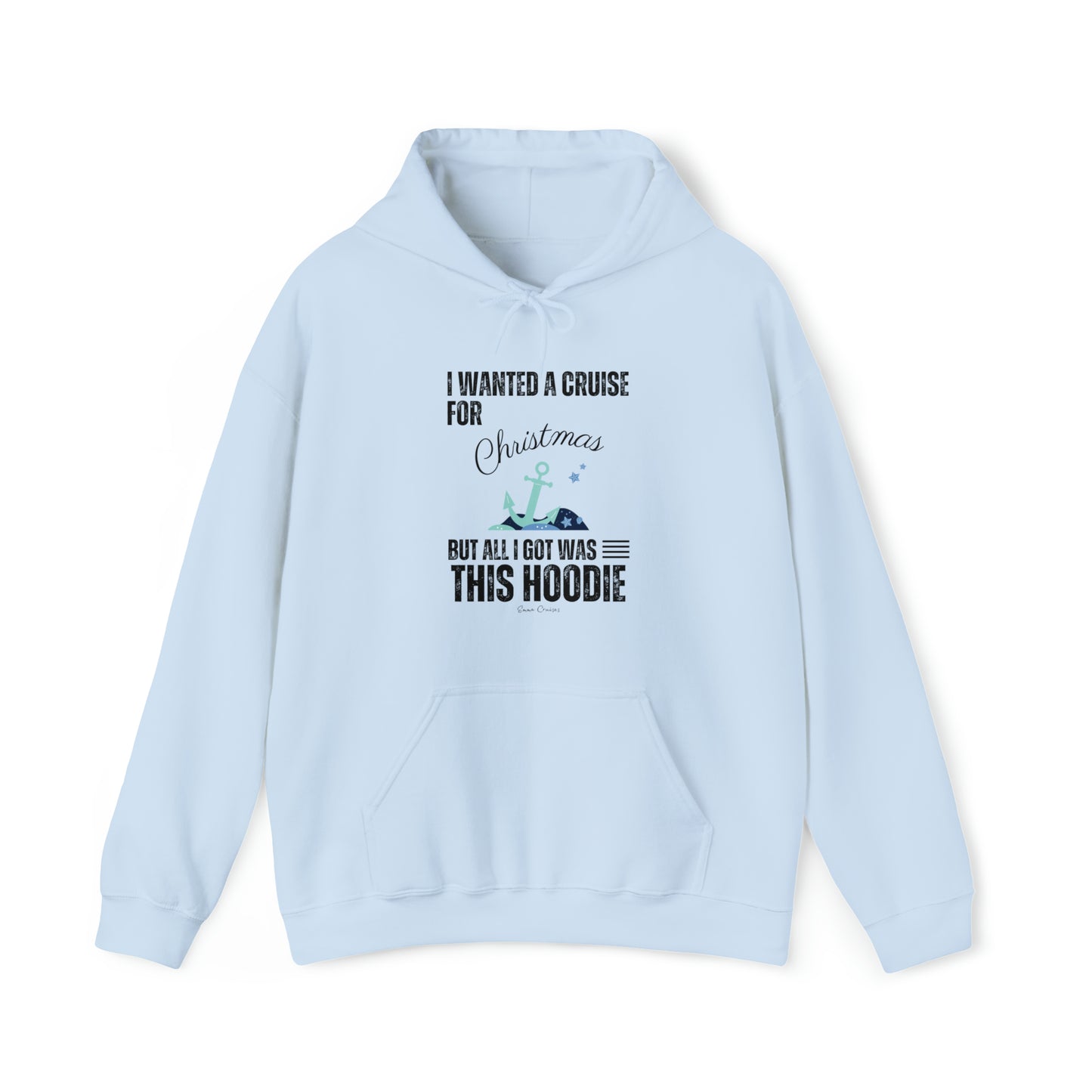 I Wanted a Cruise for Christmas - UNISEX Hoodie (UK)