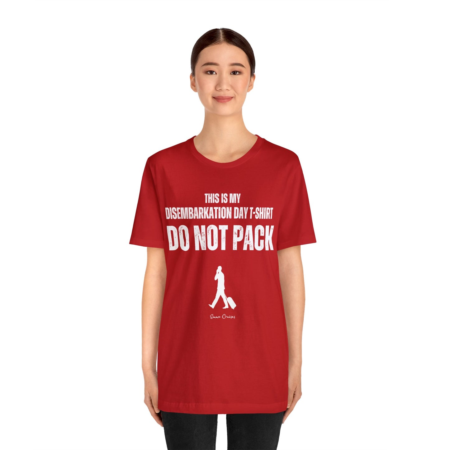 This is My Disembarkation Day T-Shirt - UNISEX T-Shirt (Additional Sizes)