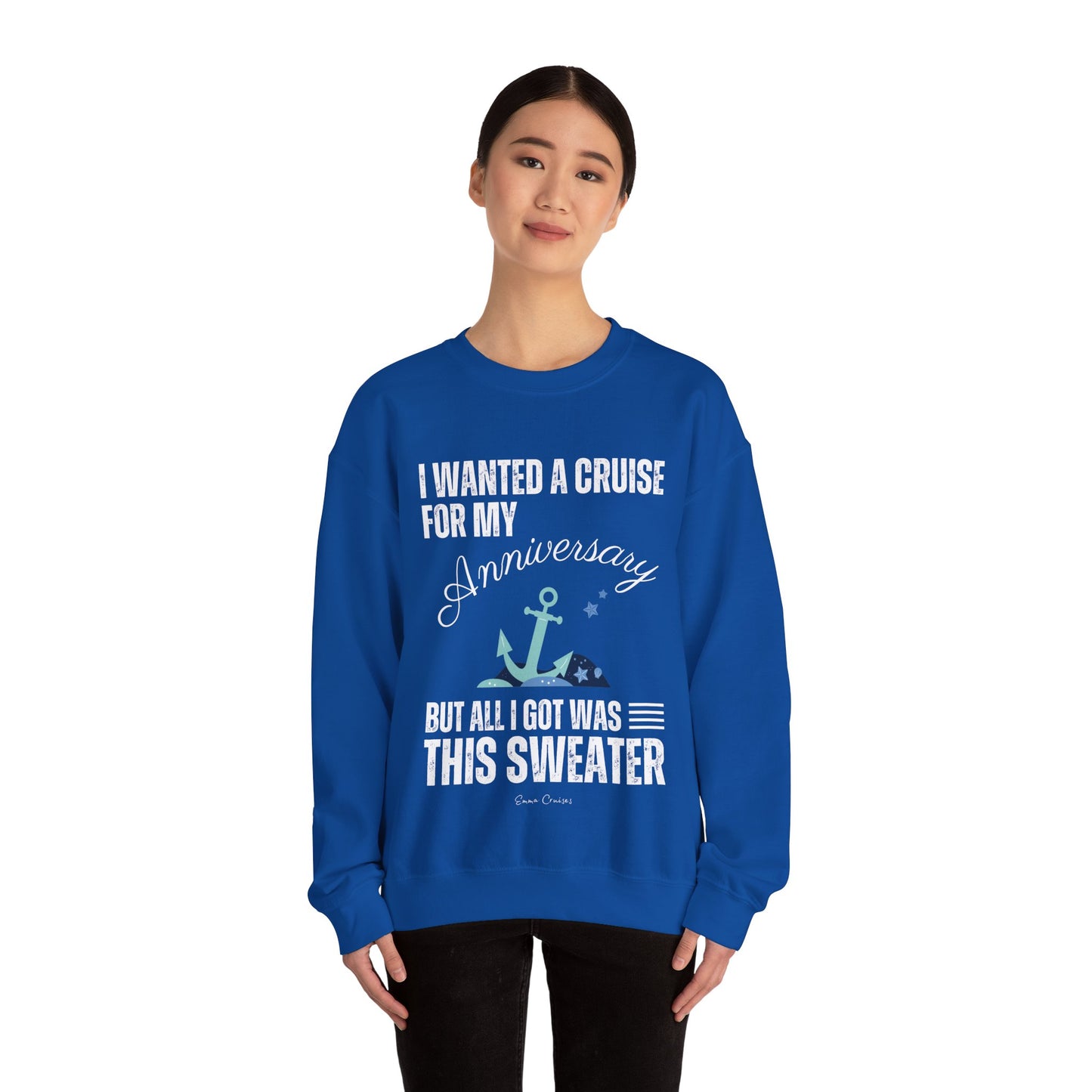 I Wanted a Cruise for My Anniversary - UNISEX Crewneck Sweatshirt