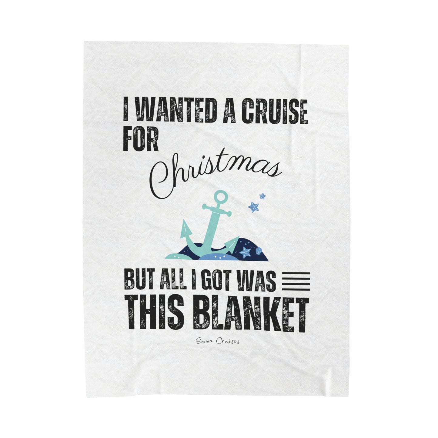 I Wanted a Cruise for Christmas - Velveteen Plush Blanket