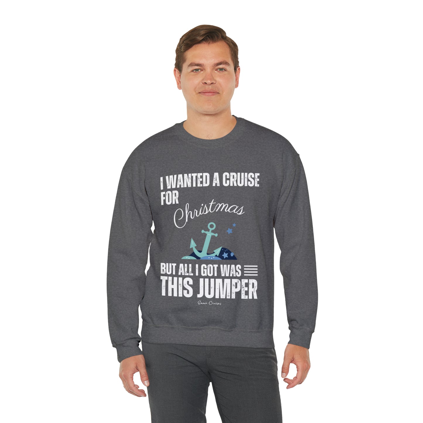 I Wanted a Cruise for Christmas - UNISEX Crewneck Sweatshirt (UK)