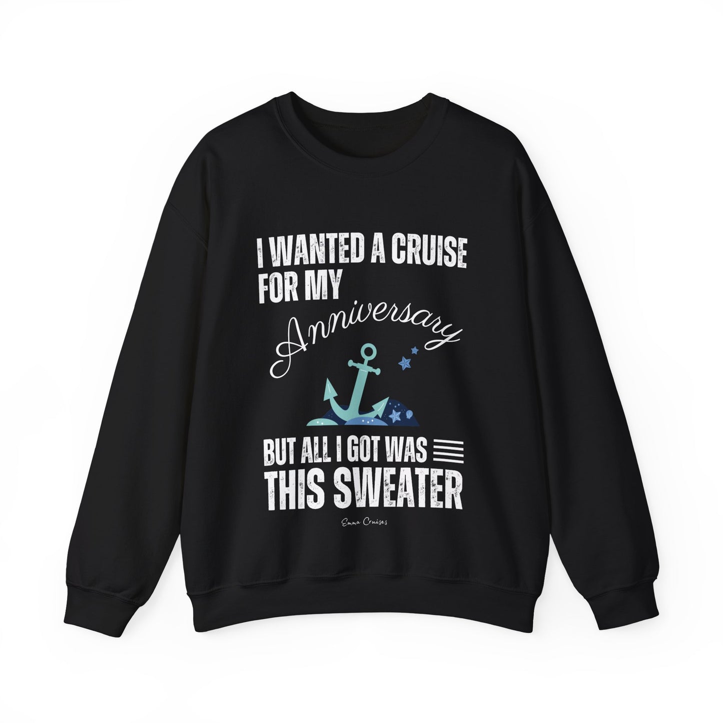 I Wanted a Cruise for My Anniversary - UNISEX Crewneck Sweatshirt