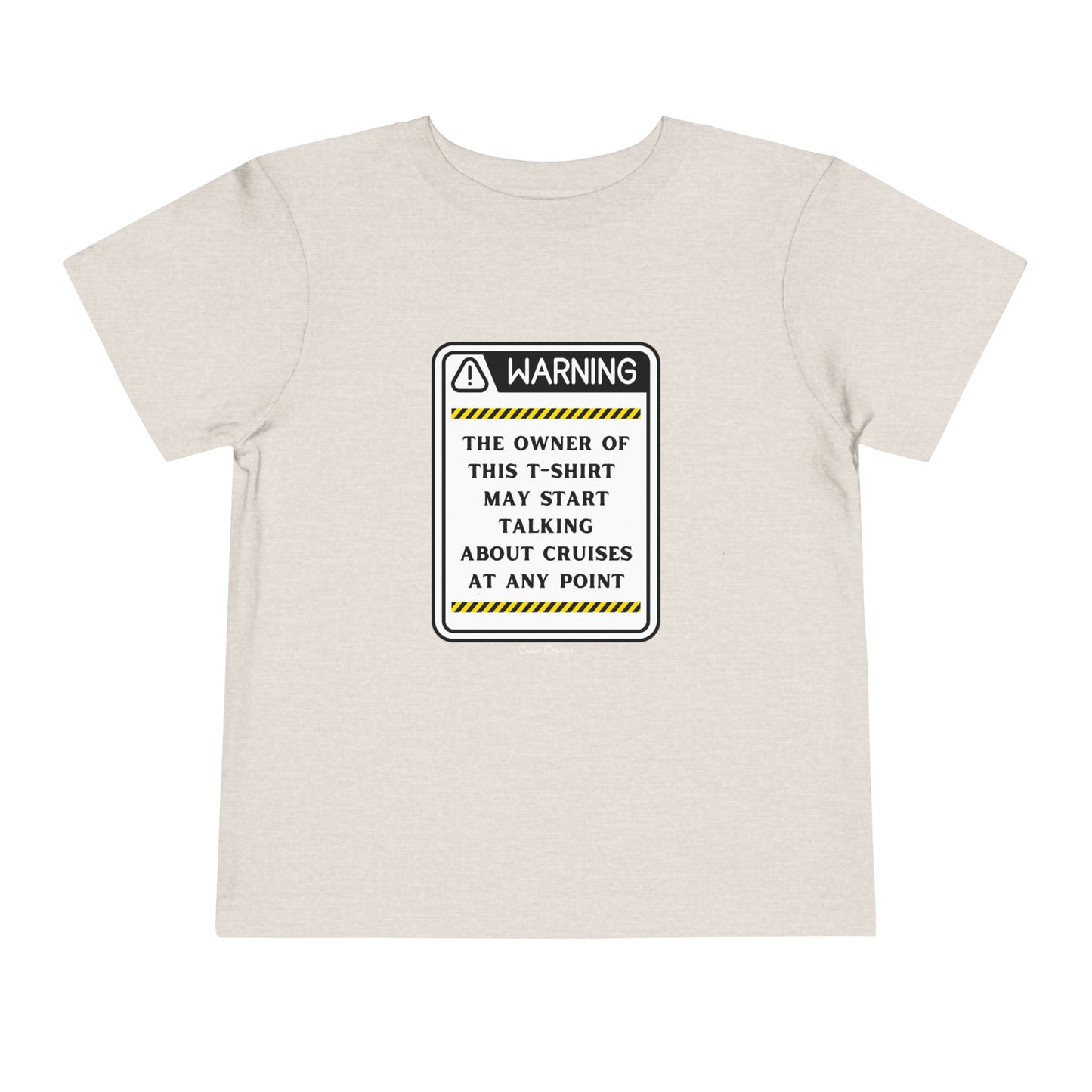 May Start Talking About Cruises - Toddler UNISEX T-Shirt