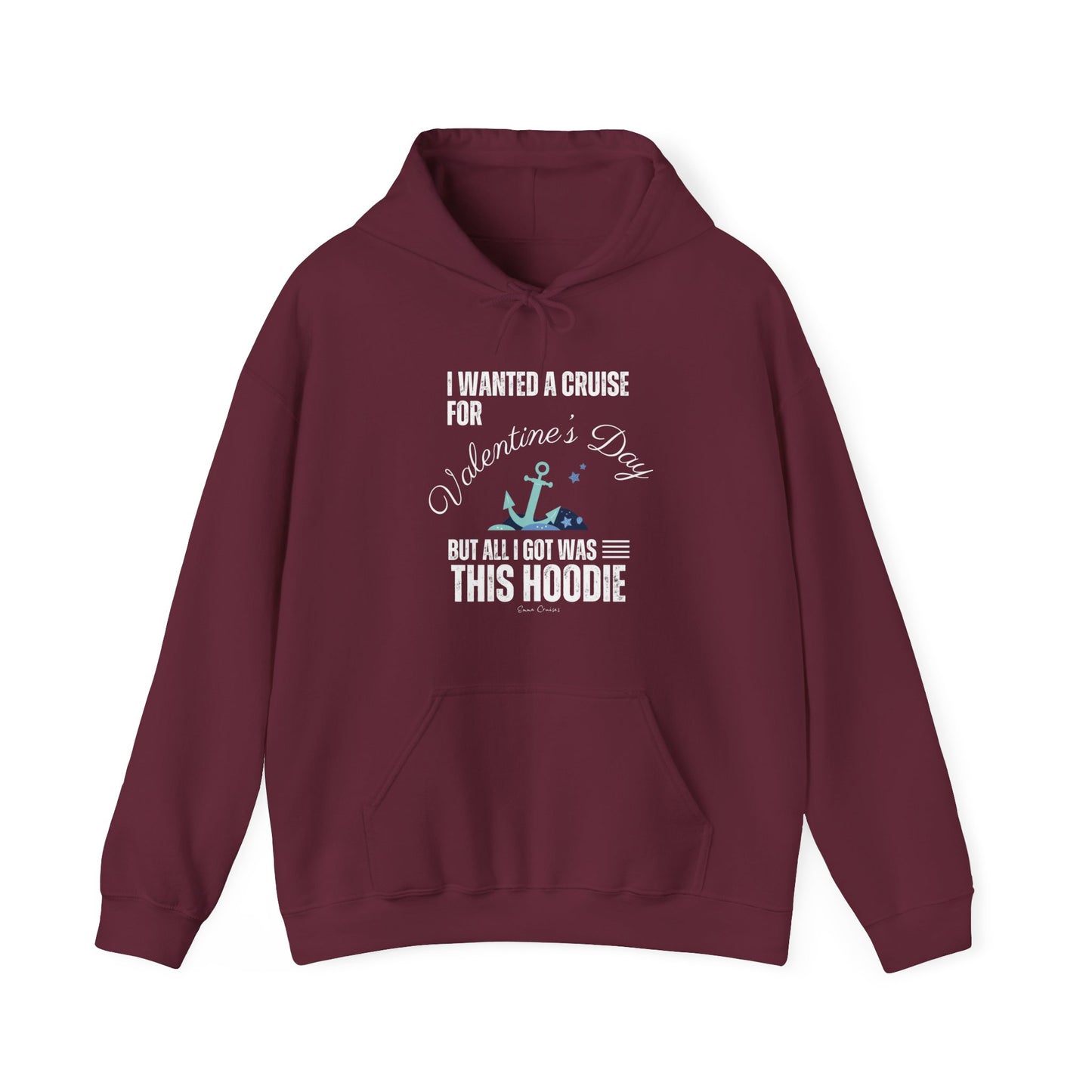 I Wanted a Cruise for Valentine's Day - UNISEX Hoodie (UK)