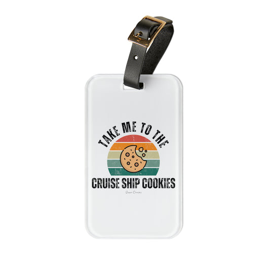 Take Me to the Cruise Ship Cookies - Luggage Tag