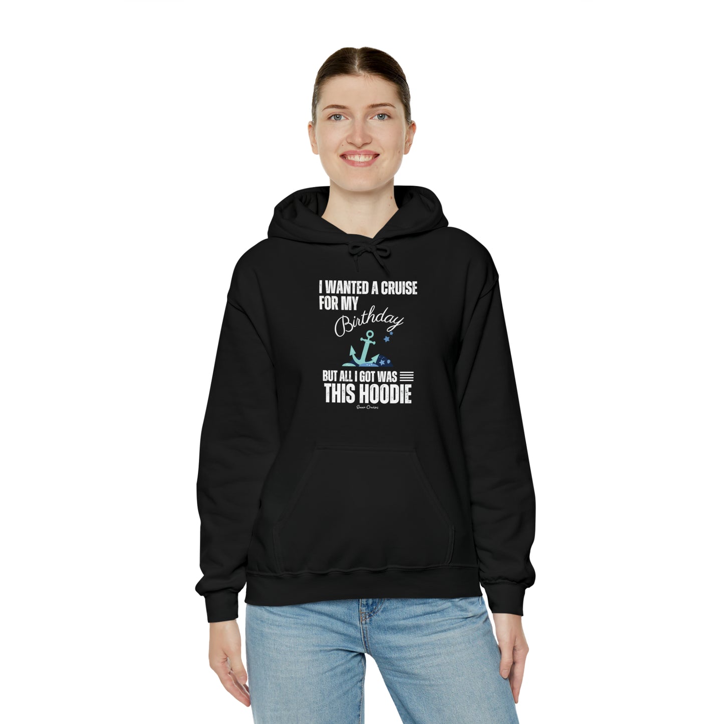 I Wanted a Cruise for My Birthday - UNISEX Hoodie (UK)