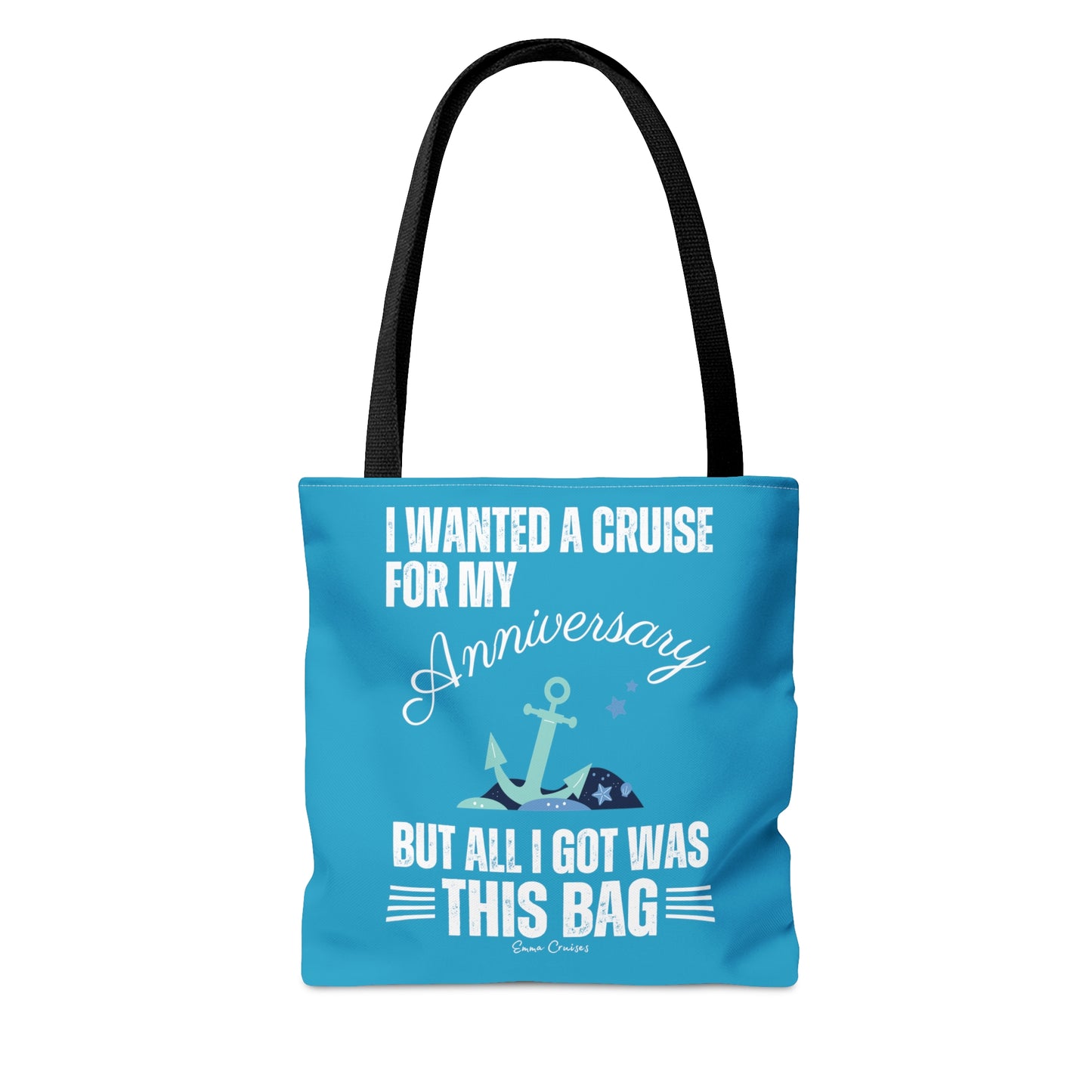 I Wanted a Cruise for My Anniversary - Bag
