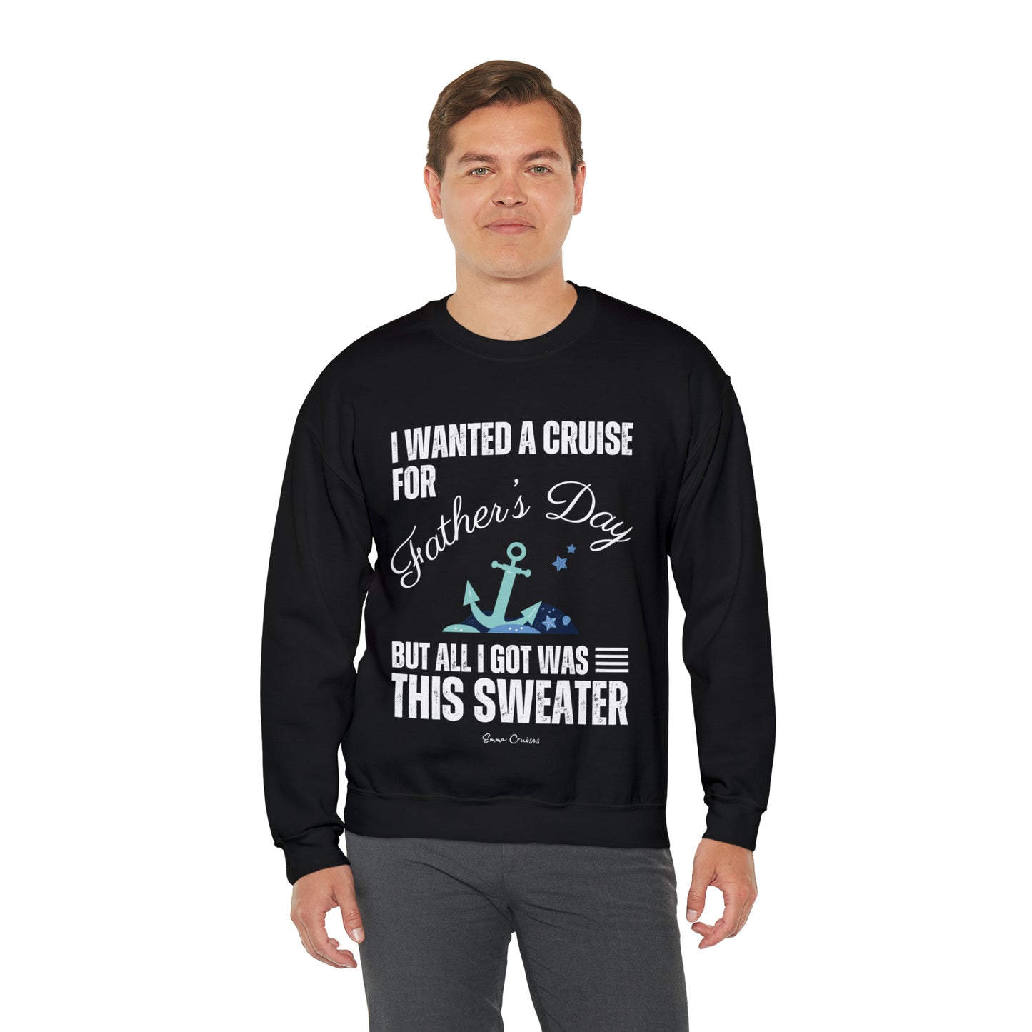 I Wanted a Cruise for Father's Day - UNISEX Crewneck Sweatshirt (UK)